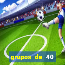 grupos de 40 dezenas da quina